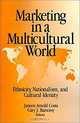 Marketing in a Multicultural World: Ethnicity, Nationalism, and Cultural Identity, Janeen Arnold Costa, Gary J. Bamossy 