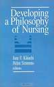 Developing a Philosophy of Nursing, June F. Kikuchi, Helen Simmons 