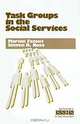 Task Groups in the Social Services (Sage Sourcebooks for the Human Services Series, Vol 30), Marian Fatout, Steven R. Rose 
