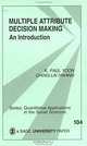 Multiple Attribute Decision Making: An Introduction (Quantitative Applications in the Social Sciences, Vol 104), K. Paul Yoon, Ching-Lai Hwang 
