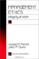Management Ethics: Integrity at Work (Saga Series on Business Ethics), Joseph A. Petrick, J. F. Quinn, Sage Publications, John F. Quinn 