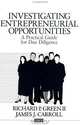 Investigating Entrepreneurial Opportunities: A Practical Guide for Due Diligence (Entrepreneurship and the Management of Growing Enterprises), Richard P. Green, James J. Carroll 