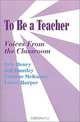 To Be a Teacher: Voices from the Classroom, Eric Henry 