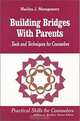 Building Bridges With Parents: Tools and Techniques for Counselors (Practical Skills for Counselors), Marilyn J. Montgomery 