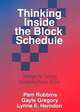 Thinking Inside the Block Schedule: Strategies for Teaching in Extended Periods of Time, Pamela Robbins, Gayle Gregory, Lynne Herndon, Pam Robbins 