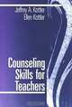 Counseling Skills for Teachers (1-Off), Jeffrey A. Kottler, Ellen Kottler 