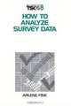 How To Analyze Survey Data (Survey Kit, 8), Arlene Fink 