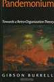 Pandemonium: Towards a Retro-Organization Theory, Gibson Burrell 