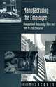 Manufacturing the Employee: Management Knowledge from the 19th to 21st Centuries, Roy Jacques 