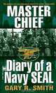 Master Chief: Diary of a Navy Seal, Gary R. Smith 