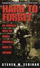 Hard to Forget : An American with the Mobile Guerrilla Force in Vietnam, Steven M. Yedinak 