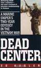 Dead Center: A Marine Sniper