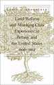 Land Reform and Working-Class Experience in Britain and the United States, 1800-1862, Jamie L. Bronstein 