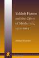Yiddish Fiction and the Crisis of Modernity, 1905-1914, Mikhail Krutikov 