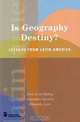 Is Geography Destiny?: Lessons from Latin America (Latin American Development Forum), John Luke Gallup, Alejandro Gaviria, Eduardo Lora 