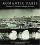 Romantic Paris: Histories of a Cultural Landscape: 1800-1850, Michael Marrinan 