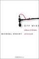 Off Mike: A Memoir of Talk Radio and Literary Life, Michael Krasny 