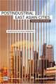 Post-Industrial East Asian Cities: Innovation for Growth, Shahid Yusuf, Kaoru Nabeshima 