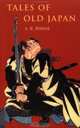 Tales of Old Japan, A. B. Mitford 