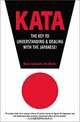 Kata: The Key to Understanding and Dealing with the Japanese!, Boye Lafayette De Mente 