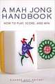 A Mah Jong Handbook: How to Play, Score, and Win, Eleanor Noss Whitney 