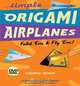 Simple Origami Airplanes Kit: Fold 