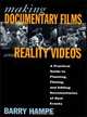 Making Documentary Films and Reality Videos: A Practical Guide to Planning, Filming, and Editing Documentaries of Real Events, Barry Hampe 