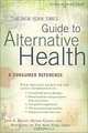 The New York Times Guide to Alternative Health, Jane E. Brody, Denise Grady 