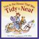 This Is the House That Was Tidy and Neat, Teri Sloat 