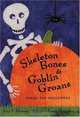 Skeleton Bones and Goblin Groans : Poems for Halloween, Amy E. Sklansky 