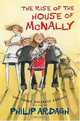 The Rise of the House of McNally : The Third Unlikely Exploit (Unlikely Exploits), Philip Ardagh 