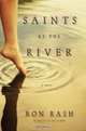 Saints at the River : A Novel, Ron Rash 