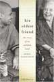 His Oldest Friend : The Story of an Unlikely Bond, Sonny Kleinfield 