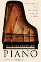 Piano: The Making of a Steinway Concert Grand, James Barron 