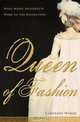 Queen of Fashion: What Marie Antoinette Wore to the Revolution, Caroline Weber 