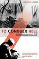 To Conquer Hell: The Meuse-Argonne, 1918 The Epic Battle That Ended the First World War, Edward G. Lengel 