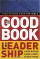 Good Book On Leadership: Case Studies From The Bible, John Borek 
