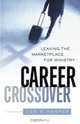 Career Crossover: Leaving the Marketplace for Ministry, Tom R. Harper 