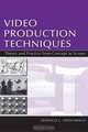 Video Production Techniques: Theory and Practice From Concept to Screen, Donald L. Diefenbach 