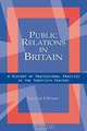 Public Relations in Britain: A History of Professional Practice in the Twentieth Century, Jacquie L