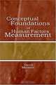 Conceptual Foundations of Human Factors Measurement (Human Factors and Ergonomics), David Meister 