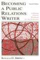 Becoming a Public Relations Writer: A Writing Process Workbook for the Profession, Ronald D. Smith 