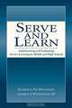 Serve and Learn: Implementing and Evaluating Service-Learning in Middle and High Schools, Florence Fay Pritchard, George I., III Whitehead 