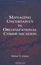 Managing Uncertainty in Organizational Communication (Lea