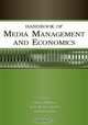Handbook of Media Management And Economics, 