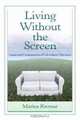 Living Without the Screen (Lea