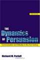 The Dynamics of Persuasion: Communication and Attitudes in the 21st Century, Richard M. Perloff 
