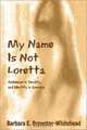 My Name Is Not Loretta: Alzheimer