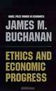 Ethics and Economic Progress, James M. Bunchanan 