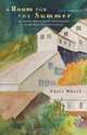 A Room For The Summer: Adventure, Misadventure, And Seduction In The Mines Of The Coeur D
